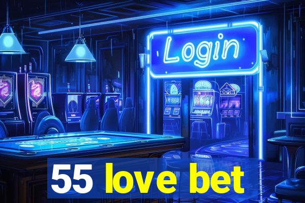 55 love bet
